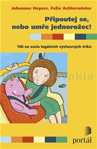 Připoutej se, nebo umře jednorožec