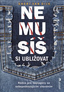 Nemusíš si ubližovat