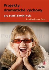 Projekty dramatické výchovy pro starší školní věk