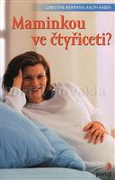 Maminkou ve čtyřiceti?