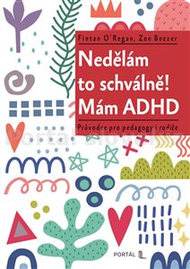 Nedělám to schválně! Mám ADHD